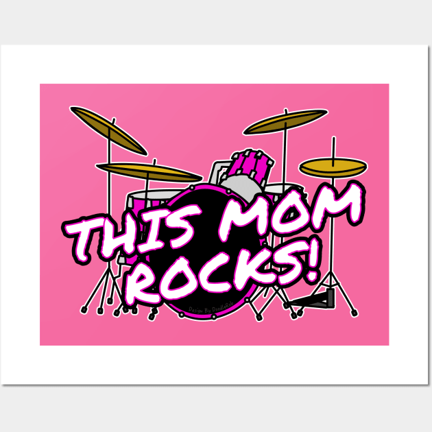 Mother's Day Drums This Mom Rocks Female Drummer Wall Art by doodlerob